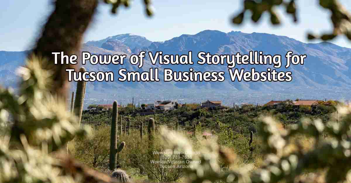 Visual Storytelling for Tucson Small Business Websites